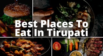 Top10 Best Places To Eat In Tirupati