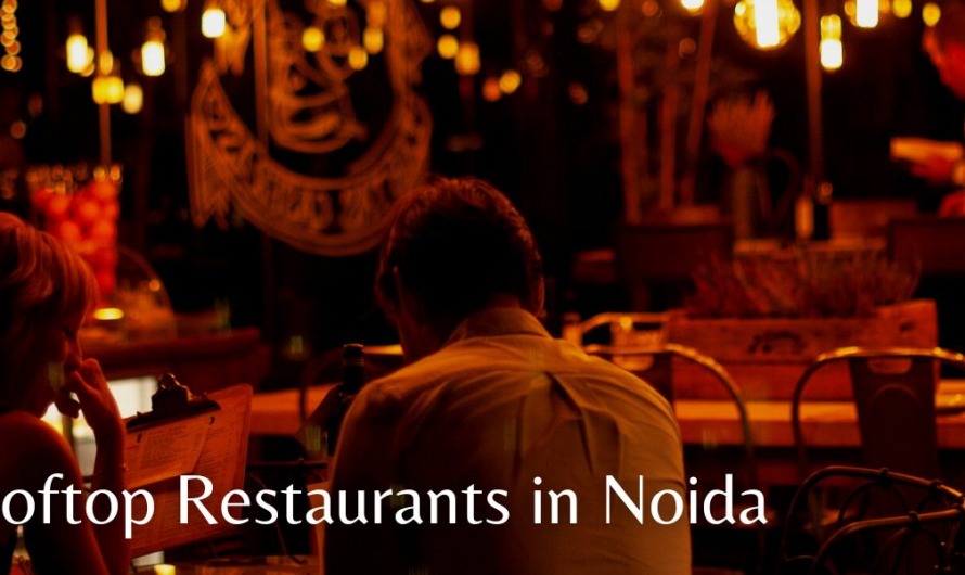 Top 10 Best Rooftop Restaurants in Noida
