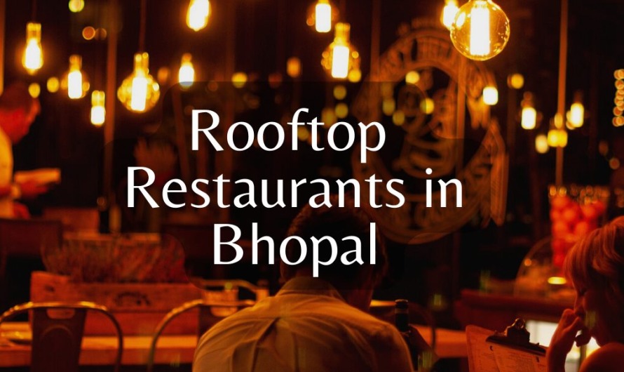 Top 10 Best Rooftop Restaurants In Bhopal