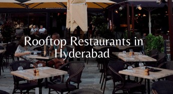 Top 10 Rooftop Restaurants In Hyderabad