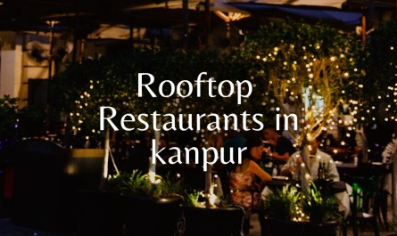 Rooftop Restaurants In Kanpur