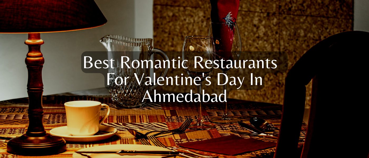 Romantic Restaurants For Valentine's Day In Ahmedabad