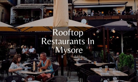 Rooftop Restaurants In Mysore