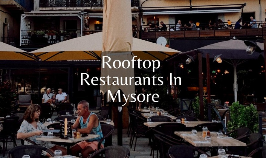 Top 10 Best Rooftop Restaurants In Mysore