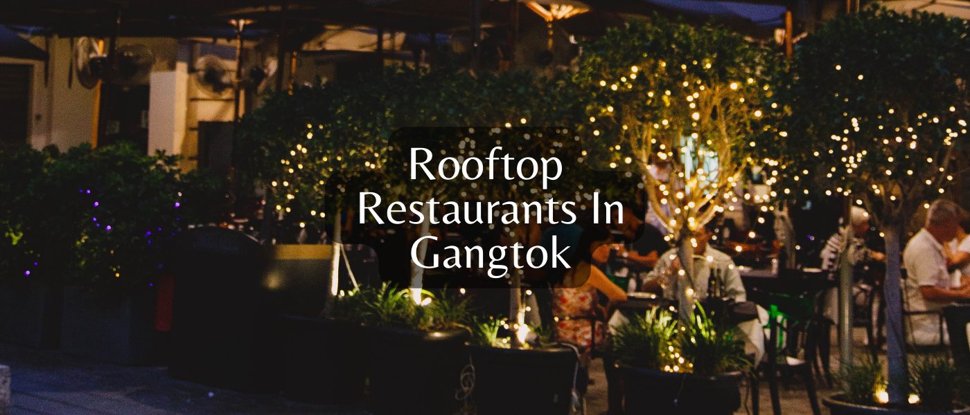 Rooftop Restaurants In Gangtok
