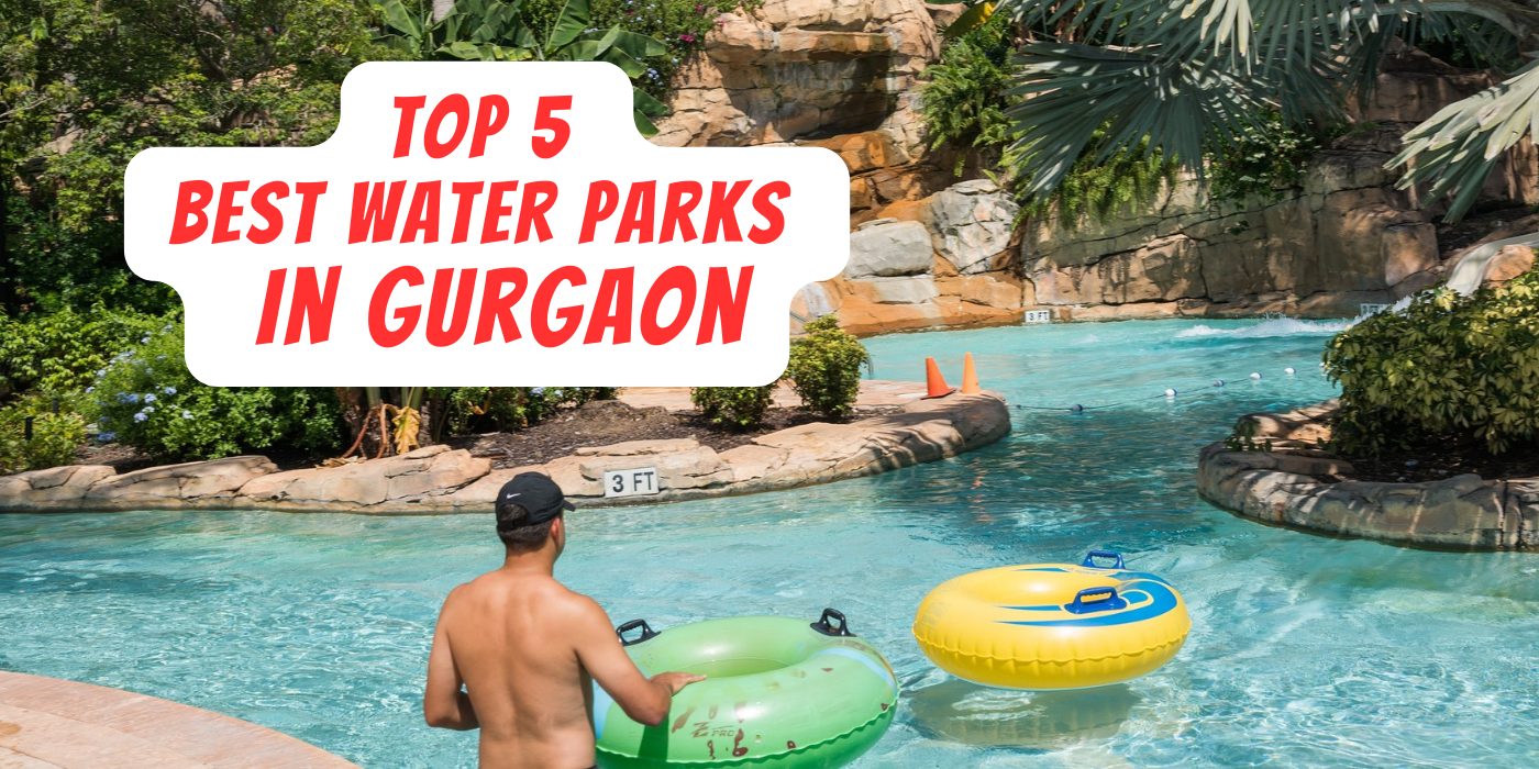 Top 5 Best Water Parks In Gurgaon