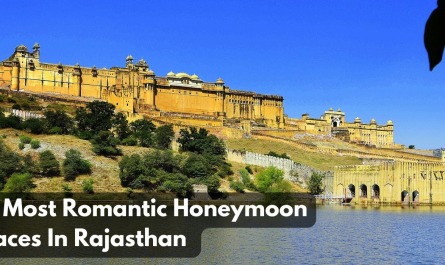 12 Most Romantic Honeymoon Places In Rajasthan
