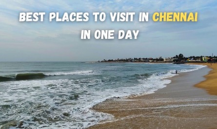 Best Places To Visit In Chennai In One Day