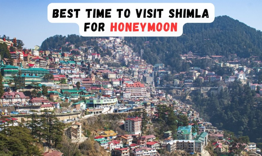 Best Time To Visit Shimla For Honeymoon