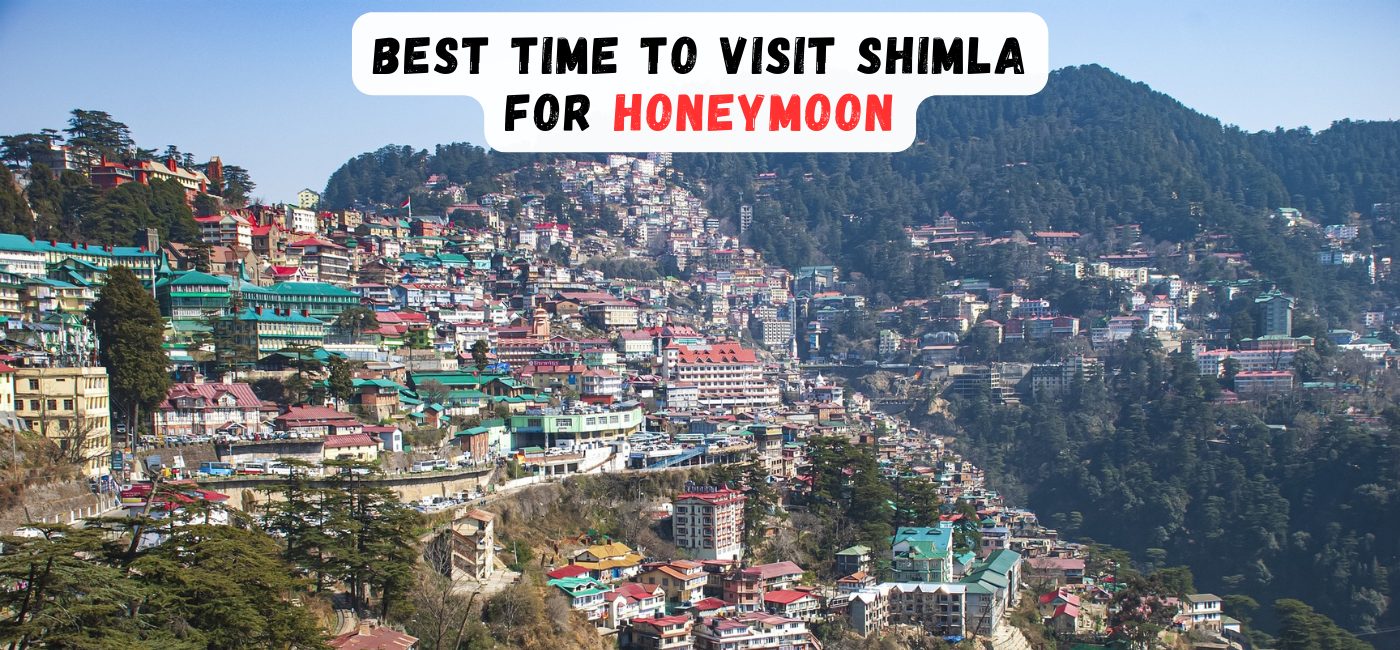 Best Time To Visit Shimla For Honeymoon