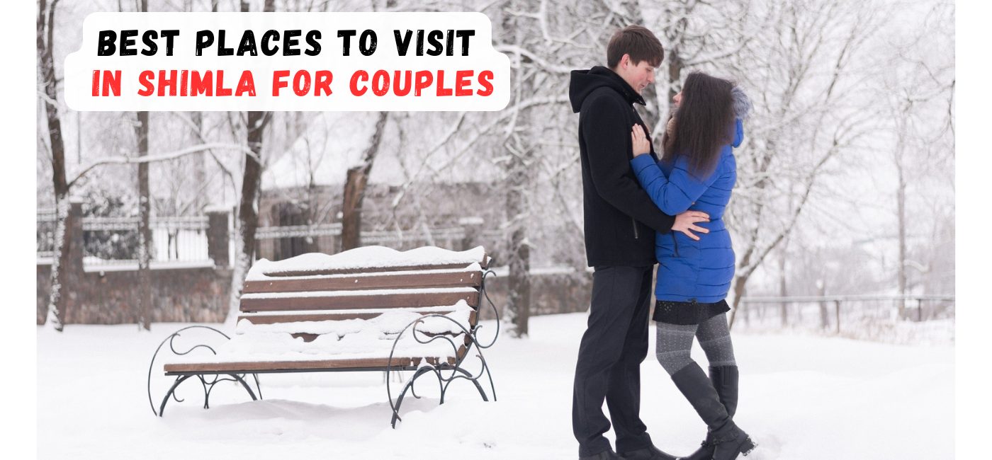 Best Places To Visit In Shimla For Couples