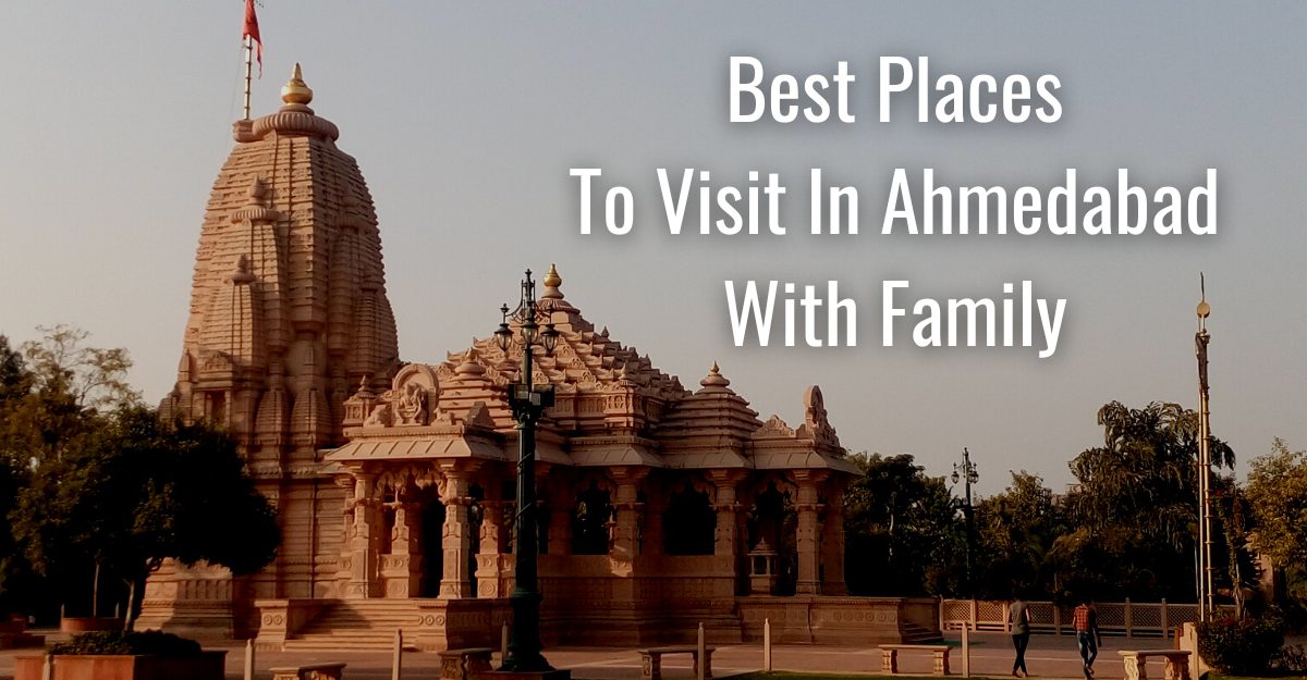 Top Best Places To Visit In Ahmedabad With Family