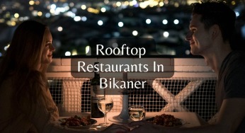 Top Best Rooftop Restaurants In Bikaner