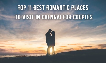 Top 11 Best Romantic Places to Visit in Chennai for Couples