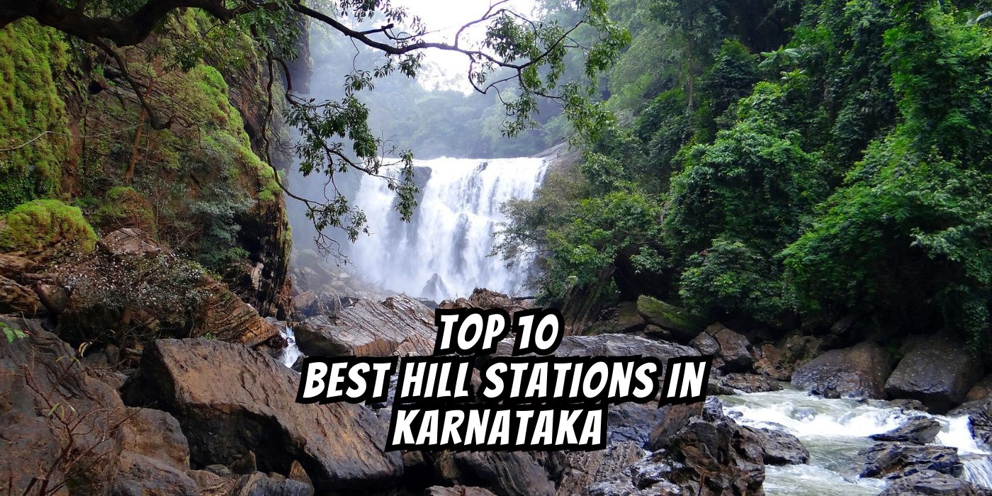 Top 10 Best Hill Stations In Karnataka 2023