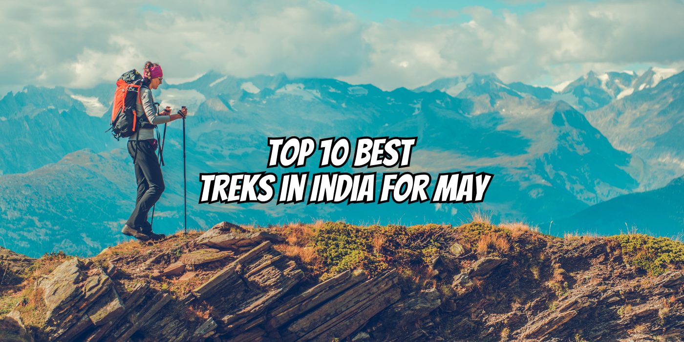 Top 10 Best Treks in India for May