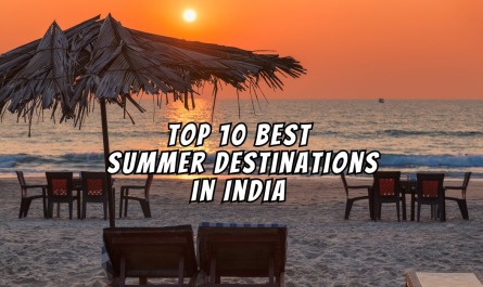 Top 10 Best Summer Destinations in India