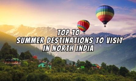 Top 10 Summer Destinations to Visit in North India