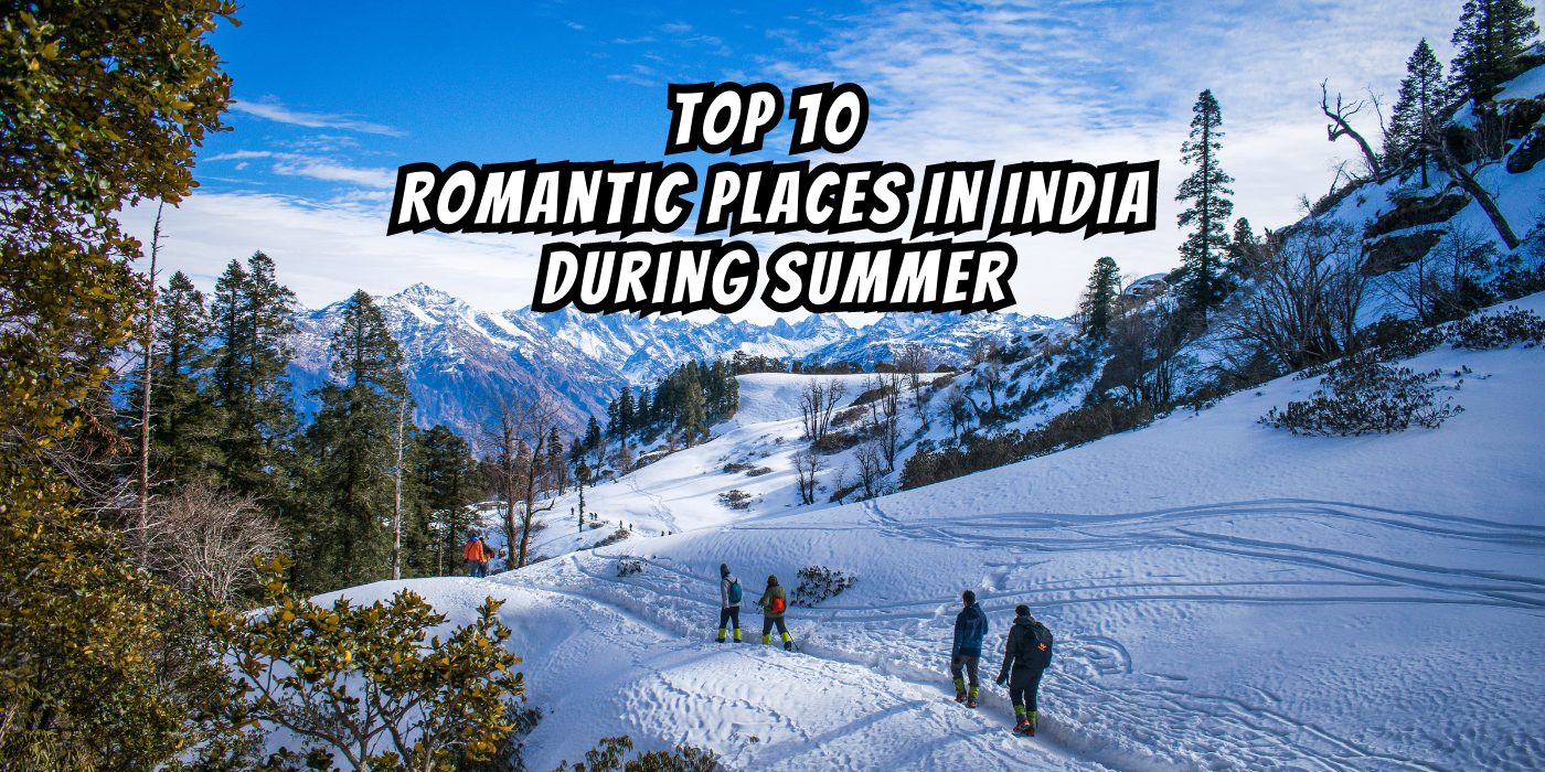 Top 10 Romantic Places In India During Summer