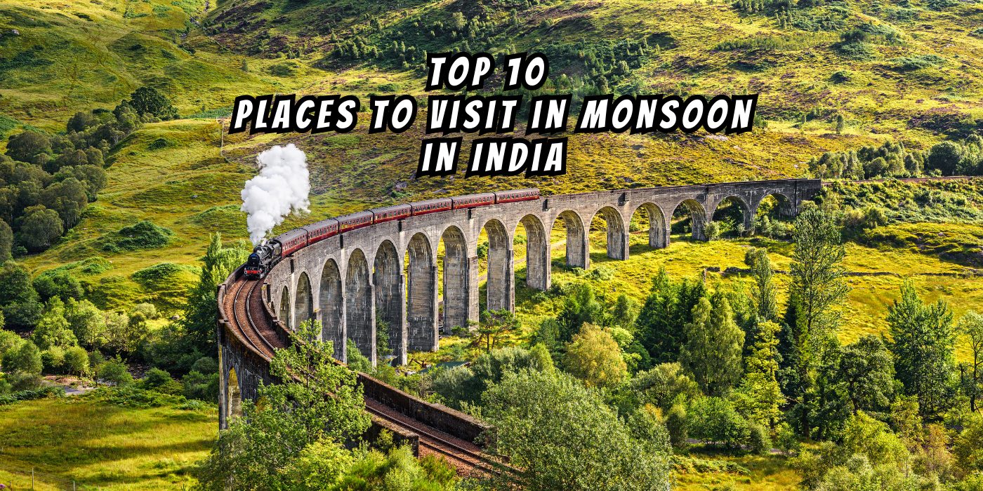 Top 10 Places to Visit in Monsoon in India