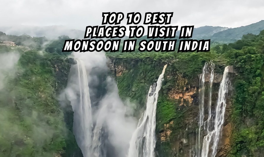 Top 10 Best Places to Visit in Monsoon in South India