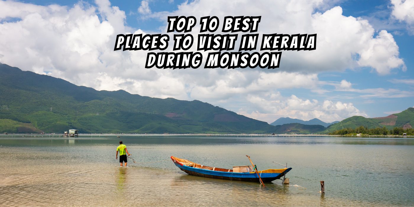 Top 10 Best Places To Visit In Kerala During Monsoon