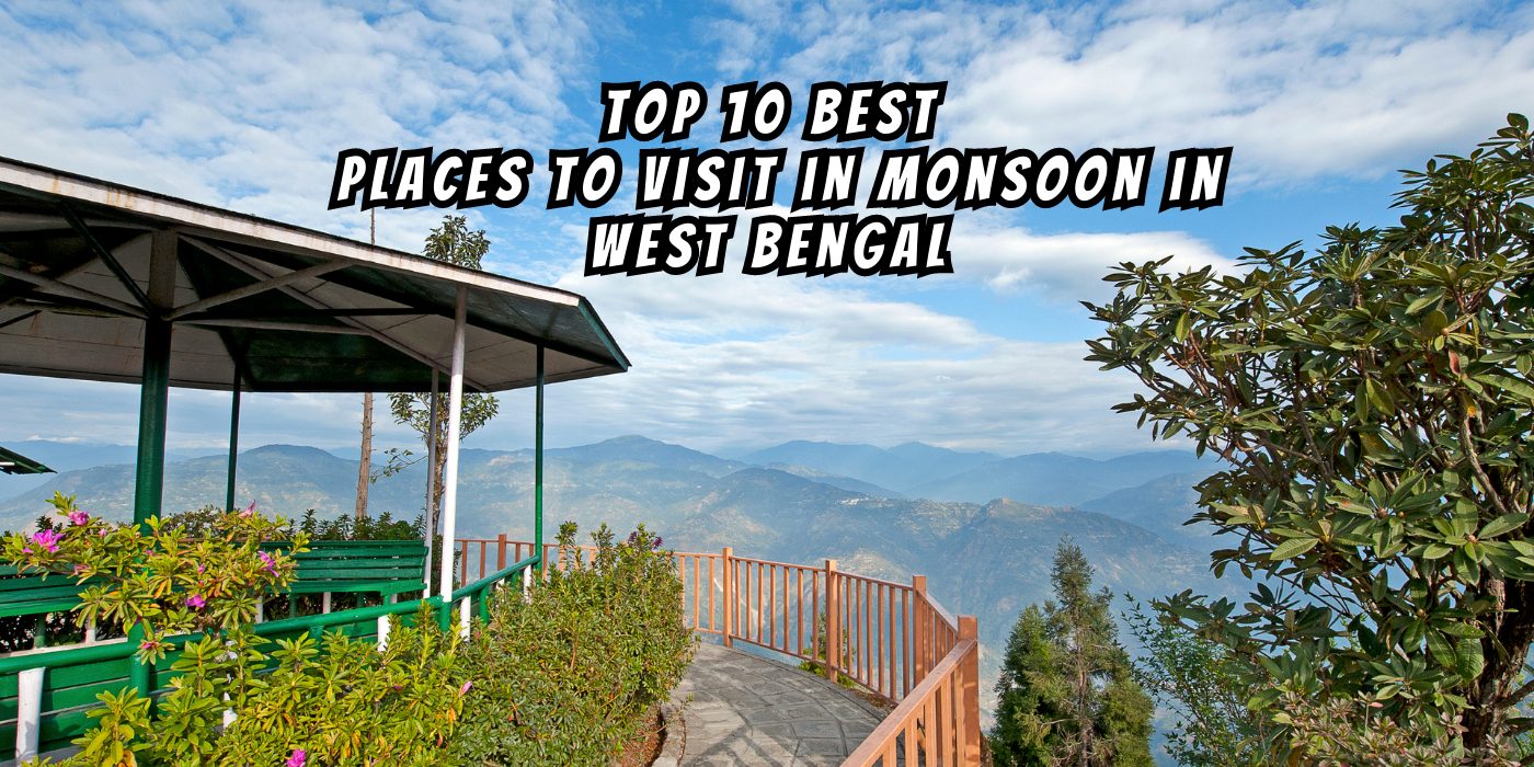Top 10 Best Places to Visit in Monsoon in West Bengal